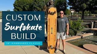 Custom Surfskate Build: 78" Hamboards Classic with Waterborne Surf Adapter