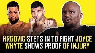 DILLIAN WHYTE SHOWS PROOF OF INJURY & FILIP HRGOVIC STEPS IN TO FIGHT JOE JOYCE