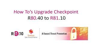 How To's Upgrade Check Point R80.40 to R81.10