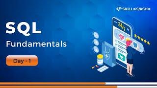 SQL (Structured Query Language) Fundamentals | SQL Workshop Day 1 | Skillslash Academy