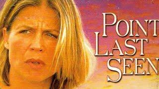 Point Last Seen (1998) | Full Movie | Linda Hamilton | Kevin Kilner | Sam Hennings