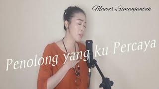 PENOLONG YANG KU PERCAYA (cover) by Mawar Simanjuntak