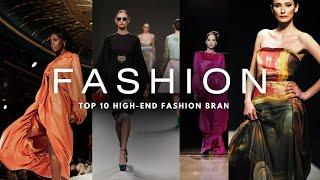 Top 10 High-End Fashion Brands Defining Elegance in 2024