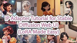 IP Adapter Tutorial for Stable Diffusion Web UI (LoRA Made Easy)