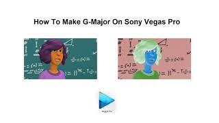 [Reupload] How To Make G-Major On Sony Vegas Pro