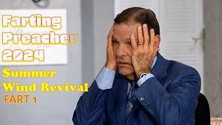 Farting Preacher 2024 - Summer Wind Revival - FART 1