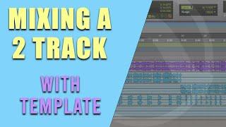 How To Mix a 2 Track + Vocal with Mixing Template! [TUTORIAL]  #MixingTemplates #Mixing2Track