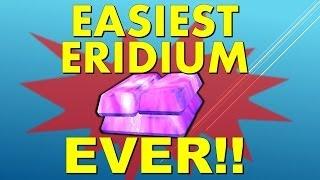 Easiest Eridium in Borderlands 2! (About 80 per minute!)