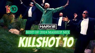 2024 MASH UP  → KILLSHOT 10 [Old School vs New School] - DJ HARVIE MR GREATNESS