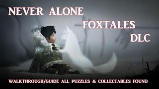 Never Alone: Foxtales DLC Walkthrough/Guide All Puzzles solved and All Owls Found 1080p Xbox One