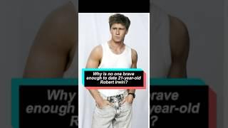 Why is no one brave enough to date 21-year-old Robert Irwin?#RobertIrwin#usa#fyp#foryou#celebrity