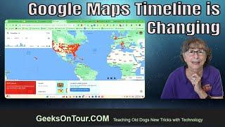 New Google Maps Timeline Changes - What To Do?