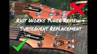 Riot Works Tuner Review & Subsequent Replacement with Steinberger Tuners