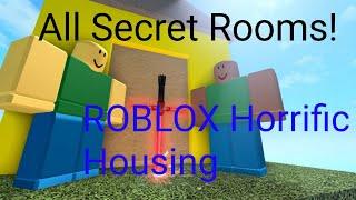 All Secrets In Horrific Housing - ROBLOX