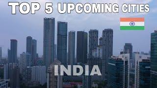 India's Top 5 Upcoming Mega Cities || 2024 || India || Debdut YouTube