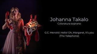 Hello! Oh Margaret, it's you (G. C. Menotti - The Telephone) - Johanna Takalo