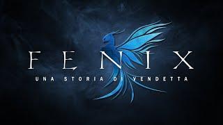 FENIX: UNA STORIA DI VENDETTA (Fenix: A vengeance tale) - Ita & Sub Eng