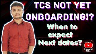 TCS Onboarding Not Yet Completed ? || When to Expect Onboarding !!