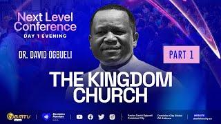 THE KINGDOM CHURCH, PART 1 | DR DAVID OGBUELI #kingdom #kingdomchurch #the3rddaychurch