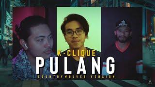 K-CLIQUE - PULANG (COUNTRYWOLVES VERSION) | MCO COVER