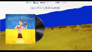 MOROZ - Go To Ukraine (feat. Vasia Charisma)