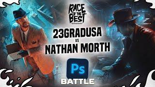 RACE OF THE BEST - 23GRADUSA VS NATHAN MORTH (1/4) | PHOTOSHOP BATTLE