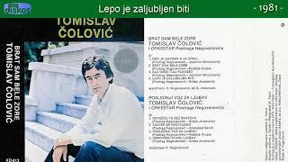 Tomislav Colovic - Brat sam bele zore - (Audio 1981) - CEO ALBUM