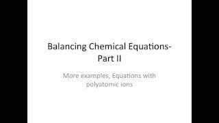 Balancing Chemical Equations Part II - Chemistry Tutorial