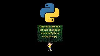 Python Program Method 3: Break a list into chunks of size N in Python using Numpy