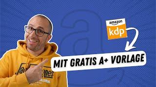 Amazon A+ Content Erstellen: Mehr Verkäufe für Amazon KDP