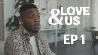 Love & Us - Episode 1 "Pilot"