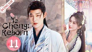 Ye Cheng: Reborn EP11 (Jia Ze, Yuan Hao) Double identities but only one love | 夜城赋之离生