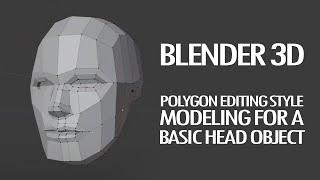 Blender 3D Tutorial:  Absolute Beginner Poly Editing Modeling for a Basic Head.