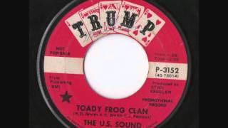 THE U.S. SOUND ~ TOADY FROG CLAN