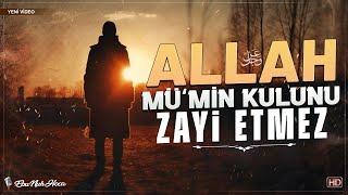 Allah (azze ve celle) Mümin Kulunu Zayi Etmez | Ebu Nuh Hoca