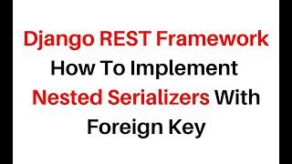 Django REST Framework Nested Serializer Foreign Key