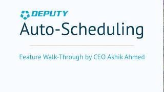 Deputy.com Auto-Scheduling - Presented by CEO Ashik Ahmed