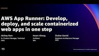 AWS re:Invent 2021 - AWS App Runner: Develop, deploy, and scale containerized web apps in one step