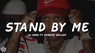 Lil Durk - Stand By Me (Lyrics) ft. Morgan Wallen