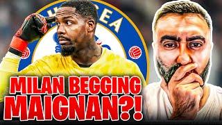 Milan BEGGING Maignan TO STAY!! | Chelsea Transfer News