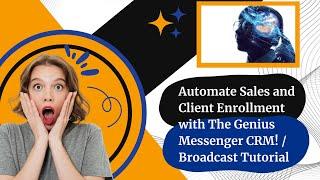 "Automate Sales and Client Enrollment with the Facebook Genius Messenger CRM!" / Broadcast Tutorial