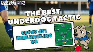 The Best Underdog Tactic on FM24 - CBP87 451 KEELHAULING V8 - Football Manager 2024