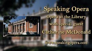 Speaking Opera - Opera at the Library with special guest Catherine McDonald