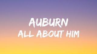 Auburn - All About Him (Lyrics)