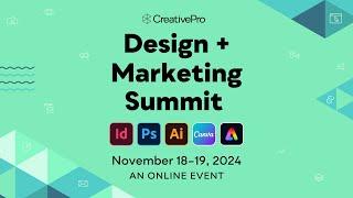 The Design + Marketing Summit, A CreativePro Online Event, November 18–19, 2024