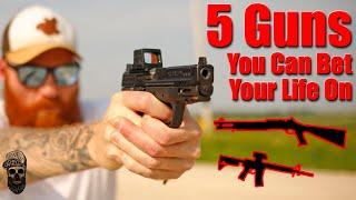 5 Guns You Can Bet Your Life On