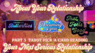 Your Life Together Your Next Serious Relationship P3 Tarot Pick a Card Love Reading