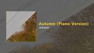 Sciehash - Autumn (Piano Version) [Official Audio]