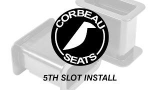 Corbeau 5th Slot Install