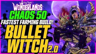 BEST FARMING BUILD! Chaos 50 Made Easy! // Tiny Tina's Wonderlands // Bullet Witch 2.0 Build